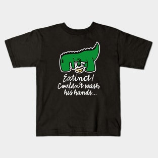 Wash your hands! Corona Extinct Couldn't wash his hands Covid 19 Kids T-Shirt